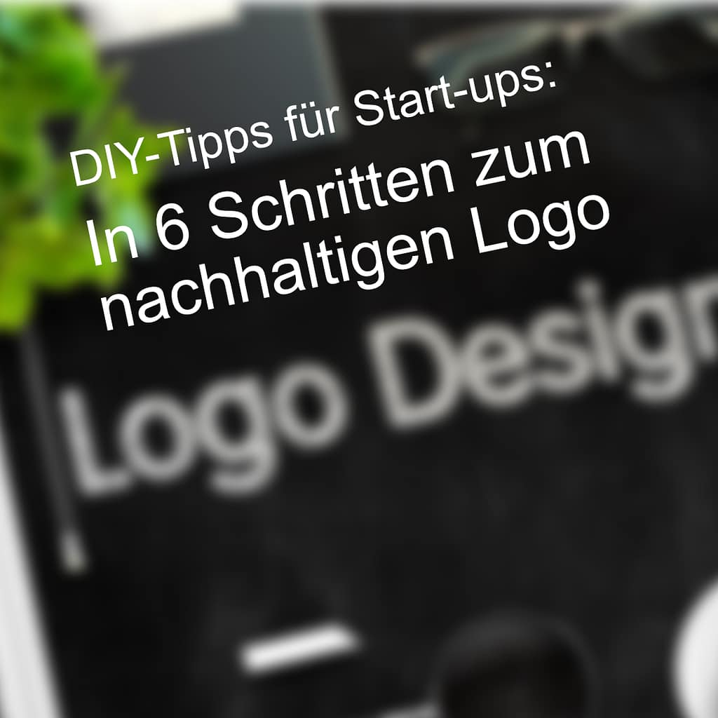 In 6 Schritten zum nachhaltigen Logo